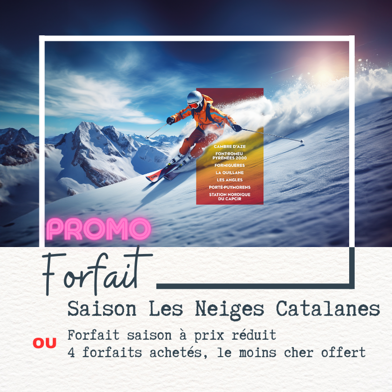 PROMO : SAISON LES NEIGES CATALANES